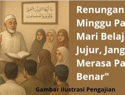Mari Belajar Jujur, Jangan Merasa Paling Benar”