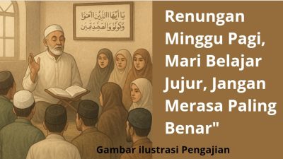 Mari Belajar Jujur, Jangan Merasa Paling Benar”