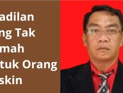 Ketika Keadilan Tidak Ramah Untuk Orang Miskin