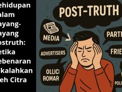 Kehidupan dalam Bayang-Bayang Postruth: Ketika Kebenaran Dikalahkan oleh Citra
