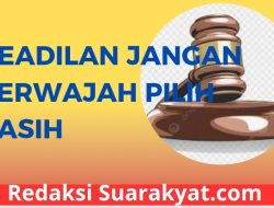 Tajuk Rencana: Keadilan Jangan Berwajah Pilih Kasih