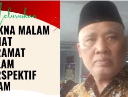 Meluruskan Makna Malam Jumat Keramat dalam Perspektif Islam