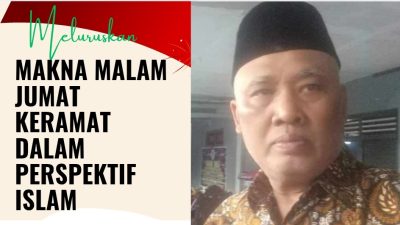 Meluruskan Makna Malam Jumat Keramat dalam Perspektif Islam