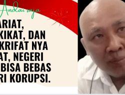 Opini Publik: Andai saja Syariat, Hakikat, dan Makrifat nya Kuat, Negeri ini Bisa bebas dari Korupsi.