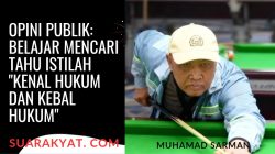 Opini Publik: Belajar Mencari Tahu Istilah “Kenal Hukum dan Kebal Hukum”