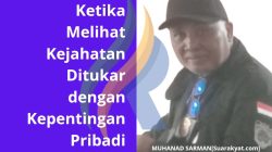 Ketika Melihat Kejahatan Ditukar dengan Kepentingan Pribadi