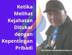 Ketika Melihat Kejahatan Ditukar dengan Kepentingan Pribadi